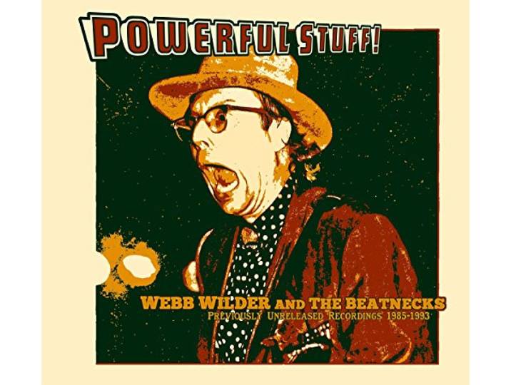 Webb Wilder & The Beatnecks - Powerful Stuff!