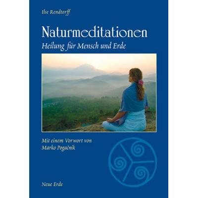 Naturmeditationen, Taschenbuch von Ilse Rendtorff, Neue Erde