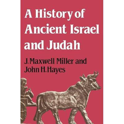A History of Ancient Israel and Judah, Taschenbuch von J. Maxwell Miller,John H. Hayes, Scm Press, 978-0-334-02042-4