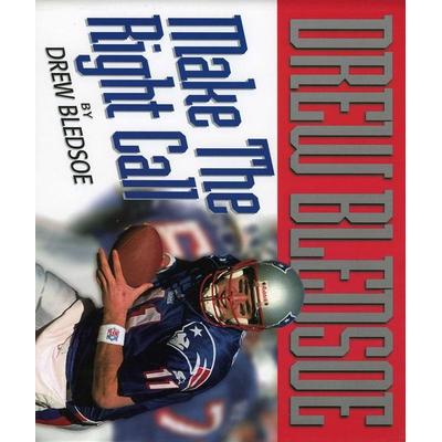 Make the Right Call, Gebundene Ausgabe von Drew Bledsoe, Globe Pequot Publishing Group Inc, 978-0-87833-215-1