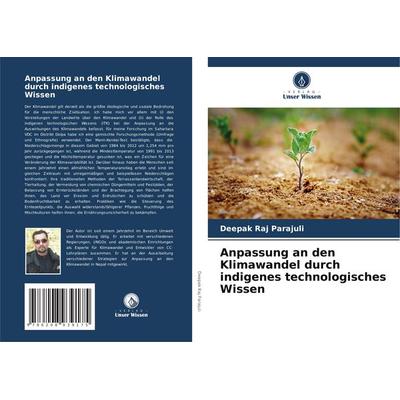 Anpassung an den Klimawandel durch indigenes technologisches Wissen, Taschenbuch von Deepak Raj Parajuli, Verlag Unser Wissen, 978-620-8-93917-5