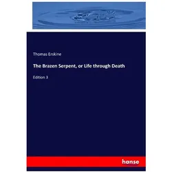The Brazen Serpent, or Life through Death, Sachbücher von Thomas Erskine