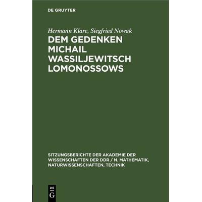 Dem Gedenken Michail Wassiljewitsch Lomonossows, Gebundene Ausgabe von Hermann Klare,Siegfried Nowak, De Gruyter, 978-3-11-255143-1