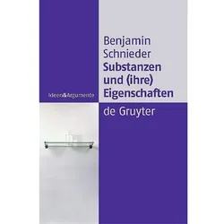 Substanzen und (ihre) Eigenschaften, Fachbücher von Benjamin Schnieder