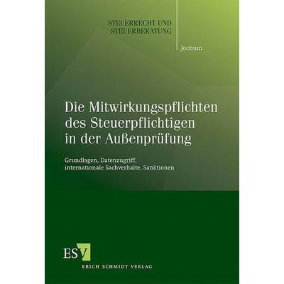 Die Mitwirkungspflichten des Steuerpflichtigen in der Außenprüfung, Taschenbuch von Alexander Jochum, Erich Schmidt Verlag, 978-3-503-13086-3