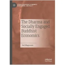 The Dharma and Socially Engaged Buddhist Economics, Fachbücher von Joel Magnuson