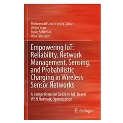 Empowering IoT: Reliability, Network Management, Sensing, and Probabilistic Char, Fachbücher von Paolo Bellavista, Weijie Yuan, Muhammad Umar Farooq Qaisar, Hina Tabassum