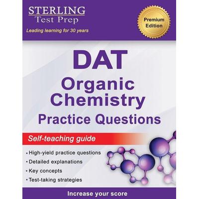 Sterling Test Prep DAT Organic Chemistry Practice Questions, Taschenbuch von Sterling Test Prep, Sterling Education, 978-1-954725-66-9