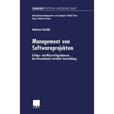 Management von Softwareprojekten, Taschenbuch von Andreas Kotulla, Deutscher Universitätsverlag, 978-3-8244-7583-4