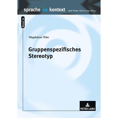 Gruppenspezifisches Stereotyp, Taschenbuch von Magdalena Telus, Peter Lang GmbH, Internationaler Verlag der Wissenschaften, 978-3-631-37740-6
