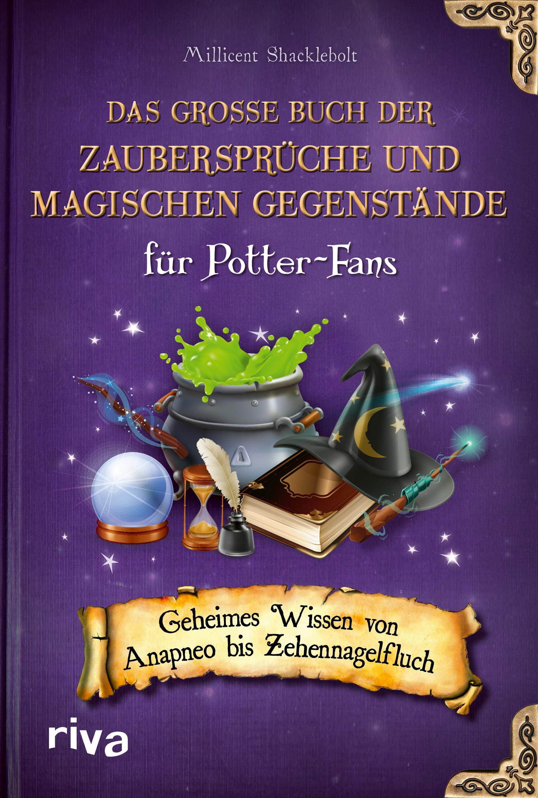 Millicent Shacklebolt - Das große Buch der Zaubersprüche und magischen Gegenstände für Potter-Fans: Geheimes Wissen von Anapneo bis Zehennagelfluch - Preis vom 10.10.2026 11:48:34 h