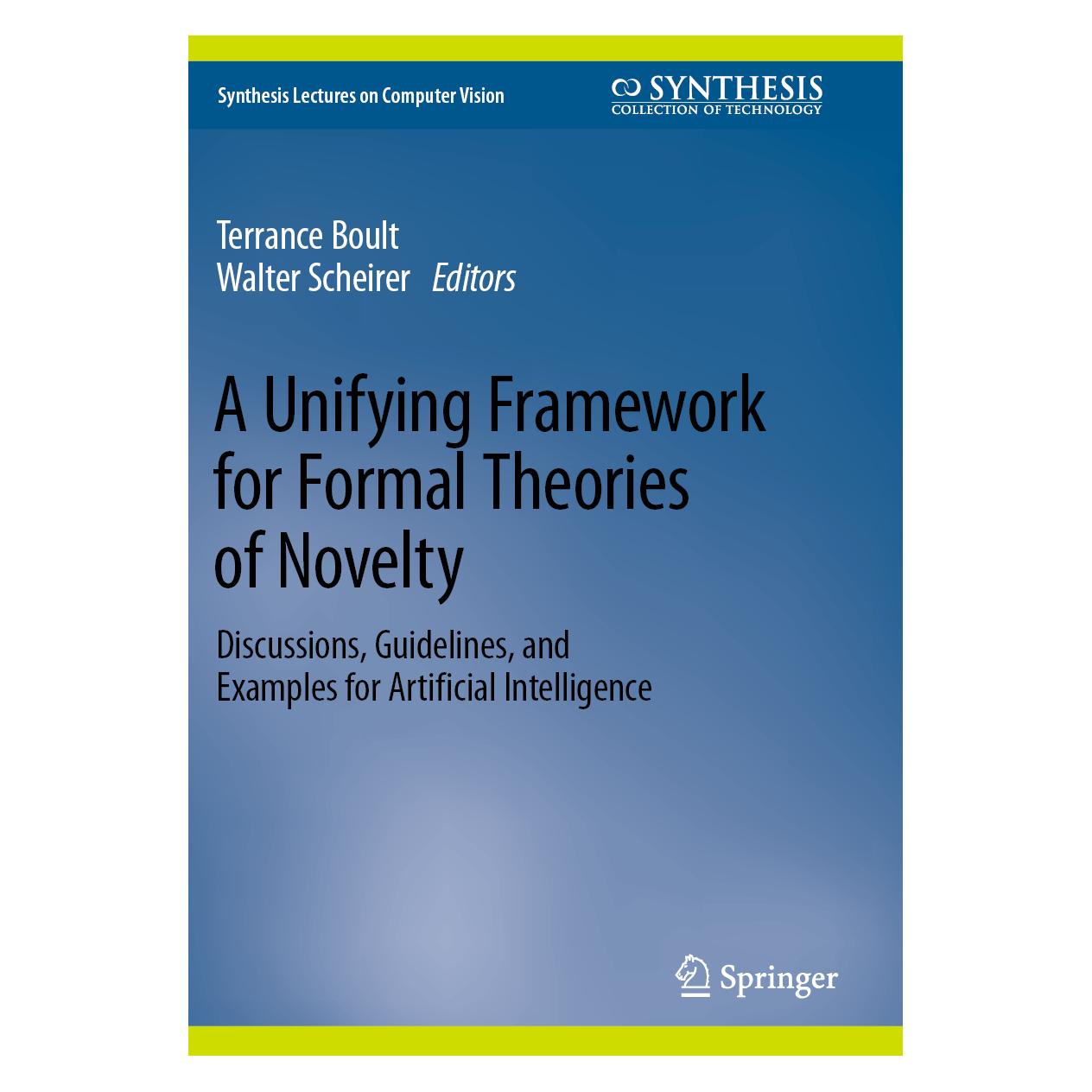 Springer A Unifying Framework for Formal Theories of Novelty (Englisch, Softcover, Terrance Boult, Walter Scheirer) (57095091)