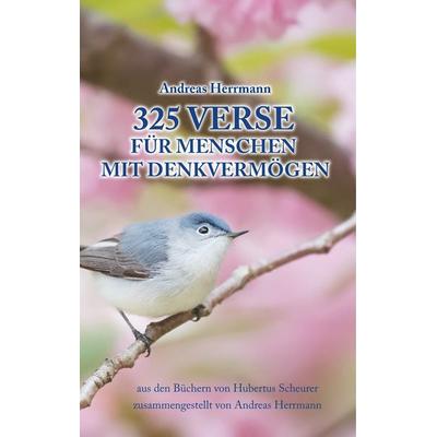 325 Verse für Menschen mit Denkvermögen, Gebundene Ausgabe von Herrmann Andreas, BoD – Books on Demand, 978-3-7528-1827-7