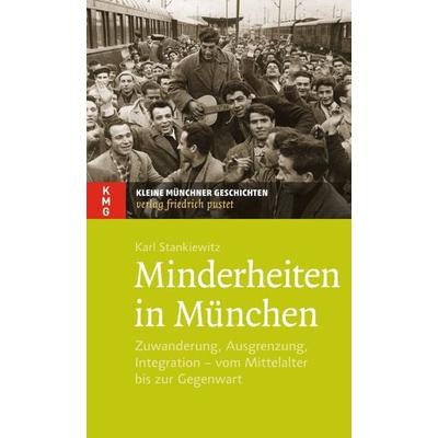 Minderheiten in München, Taschenbuch von Karl Stankiewitz, Pustet, F, 978-3-7917-2705-9