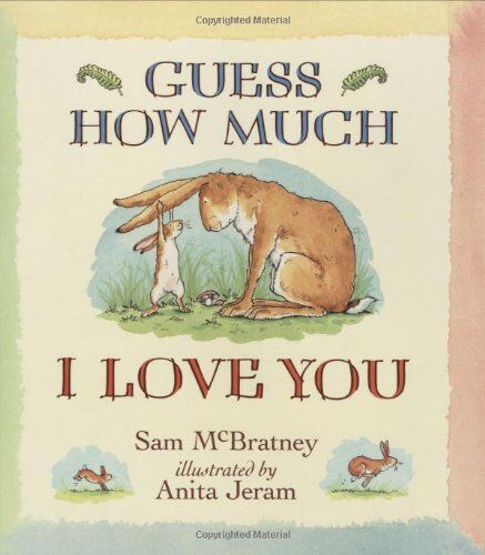 Sam McBratney - Guess How Much I Love You, New edition - Preis vom 04.10.2026 03:51:26 h