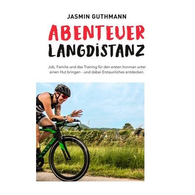 Abenteuer Langdistanz, Taschenbuch von Jasmin Guthmann, BoD – Books on Demand, 978-3-7528-4328-6