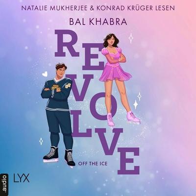 Revolve - Off the Ice, Teil 3 - Bal Khabra, Audio, 9783966356152