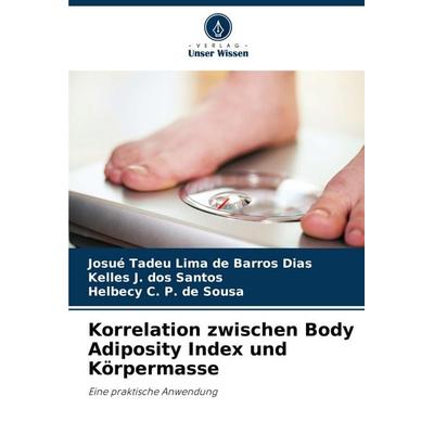 Korrelation zwischen Body Adiposity Index und Körpermasse -