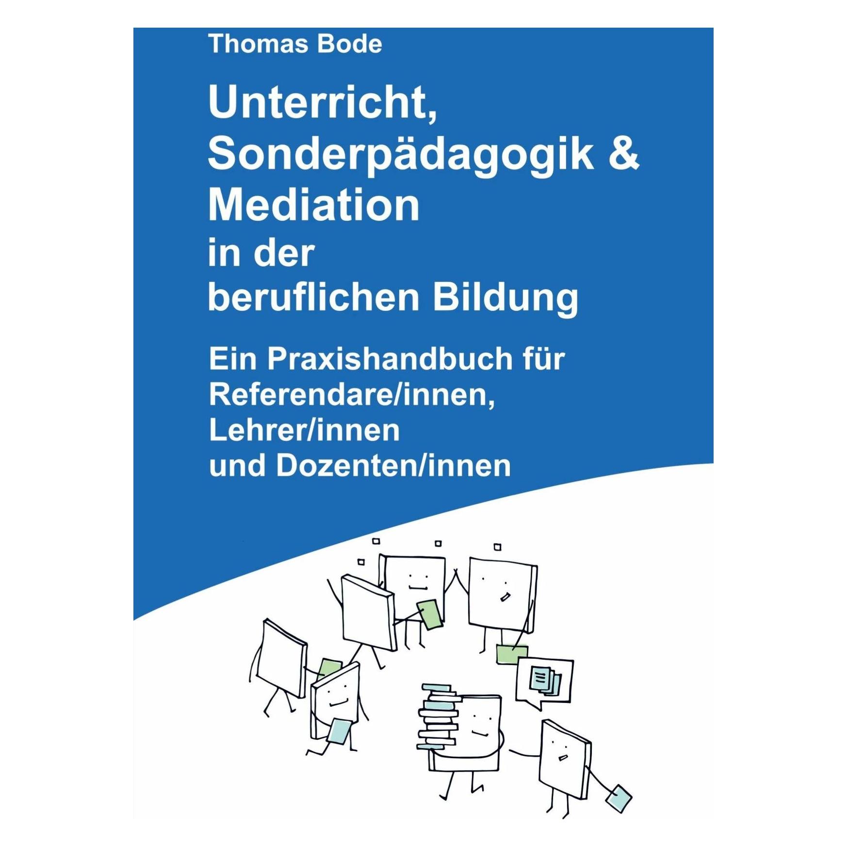 Bookmundo Direct Unterricht, Sonderpädagogik & Mediation in der beruflichen Bildung (Deutsch, Softcover, Thomas Bode) (41814316)