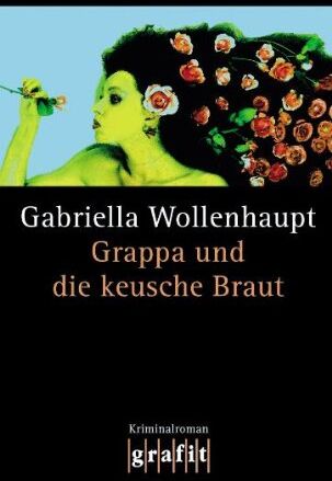 Gabriella Wollenhaupt - Grappa und die keusche Braut - Preis vom 14.10.2026 23:07:16 h
