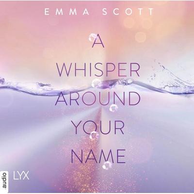 A Whisper Around Your Name - Das Dreamcatcher-Duett, Teil 1 - Emma Scott, Audio, 9783966353403