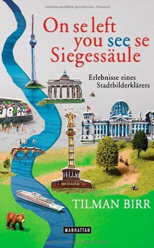 Tilman Birr - On se left you see se Siegessäule: Erlebnisse eines Stadtbilderklärers - Preis vom 13.10.2026 11:25:28 h