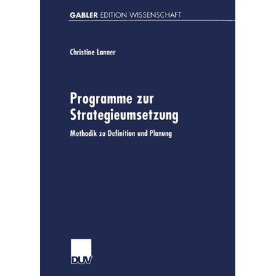 Programme zur Strategieumsetzung, Taschenbuch von Christine Lanner, Deutscher Universitätsverlag, 978-3-8244-7343-4