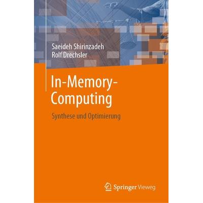In-Memory-Computing, Gebundene Ausgabe von Saeideh Shirinzadeh,Rolf Drechsler, Springer, 978-3-031-22878-0