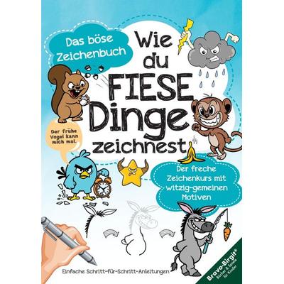 Wie du fiese Dinge zeichnest - Das kleine böse Zeichenbuch, Taschenbuch von Birgit Bravo, Birgit Bravo, 978-3-903742-10-9
