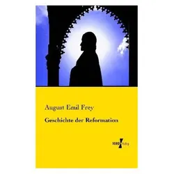Geschichte der Reformation, Fachbücher von August Emil Frey