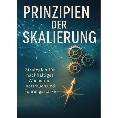 Prinzipien der Skalierung, Taschenbuch von Jana Werner, Epubli, 978-3-565-06940-8