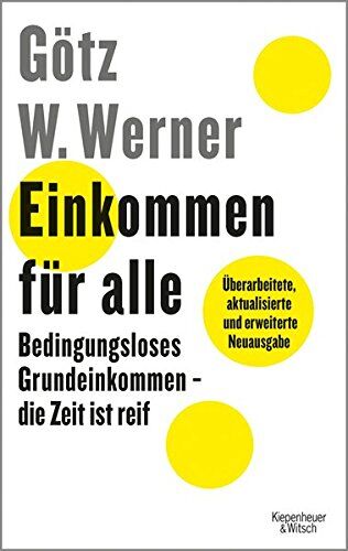 Werner, Götz W. - Einkommen für alle: Bedingungsloses Grundeinkommen - die Zeit ist reif - Preis vom 14.10.2026 23:07:16 h