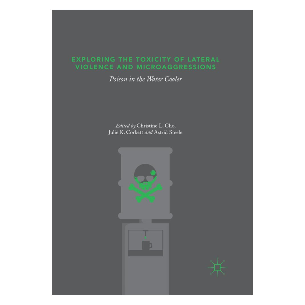 Springer Exploring the Toxicity of Lateral Violence and Microaggressions (Englisch, Softcover, Astrid Steele, Christine L. Cho, K Corkett Julie) (56056754)
