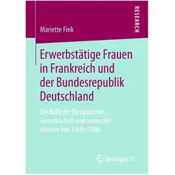 Erwerbstätige Frauen in Frankreich und der Bundesrepublik Deutschland, Fachbücher von Mariette Fink