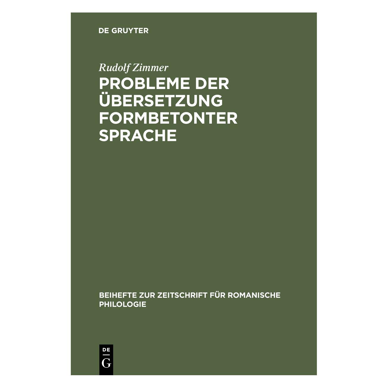De Gruyter Probleme der Übersetzung formbetonter Sprache (Deutsch, Rudolf Zimmer, 1981) (9205229)