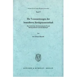 Die Voraussetzungen der besonderen Streitgenossenschaft., Fachbücher von Gerhard Hassold