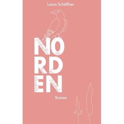 Nordexpedition oder Reise der entzauberten Nebelkrähe, Gebundene Ausgabe von Laura Schäffner, BoD – Books on Demand, 978-3-7543-4599-3