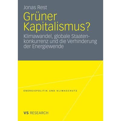 Grüner Kapitalismus?, Taschenbuch von Jonas Rest, VS Verlag für Sozialwissenschaften, 978-3-531-18235-3