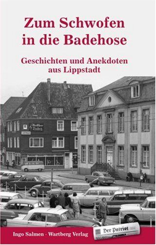 Ingo Salmen - Zum Schwofen in die Badehose - Geschichten und Anekdoten aus Lippstadt - Preis vom 09.10.2026 07:28:09 h