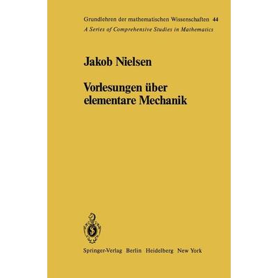 Vorlesungen über elementare Mechanik, Taschenbuch von J. Nielsen, Springer Berlin, 978-3-642-68778-5
