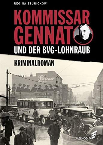 Regina Stürickow - Kommissar Gennat und der BVG-Lohnraub: Kriminalroman. Gennat-Krimi, Bd. 1 - Preis vom 06.10.2026 07:26:00 h