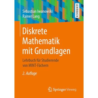 Diskrete Mathematik mit Grundlagen, Taschenbuch von Sebastian Iwanowski,Rainer Lang, Springer Fachmedien Wiesbaden GmbH, 978-3-658-32759-0
