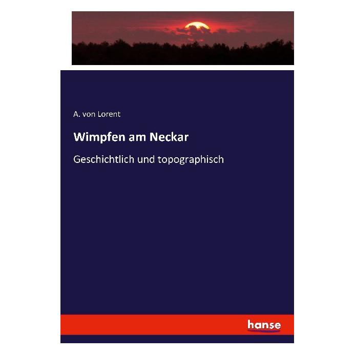 Hansebooks Wimpfen am Neckar (Deutsch, Softcover, A von Lorent) (55858474)
