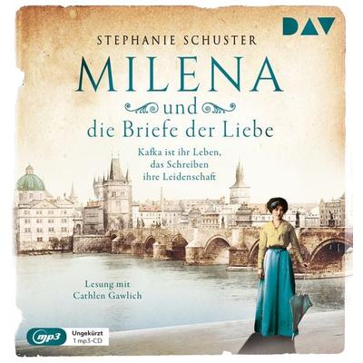 Milena und die Briefe der Liebe. Kafka ist ihr Leben, das Schreiben ihre Leidenschaft - Stephanie Schuster, Audio, 9783742417145