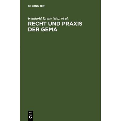 Recht und Praxis der GEMA, Gebundene Ausgabe von Reinhold Kreile,Jürgen Becker,Karl Riesenhuber, De Gruyter, 978-3-89949-181-4
