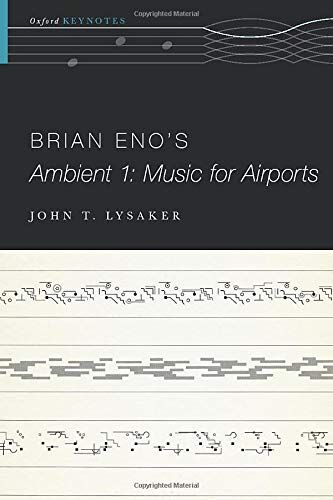 Lysaker, John T. - Brian Eno's Ambient 1: Music for Airports (The Oxford Keynotes Series) - Preis vom 10.10.2026 11:48:34 h