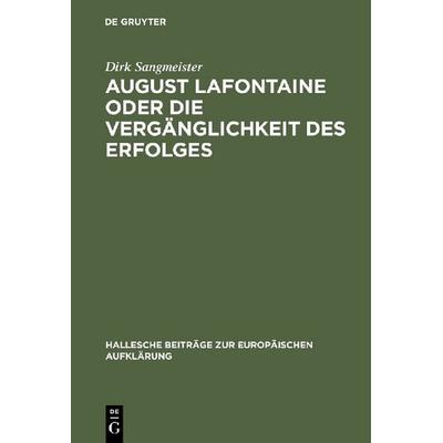 Sangmeister, D: August Lafontaine oder Die Vergänglichkeit d, Gebundene Ausgabe von Dirk Sangmeister, De Gruyter Oldenbourg, 978-3-484-81006-8
