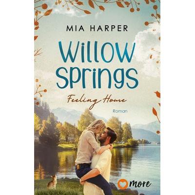 Willow Springs – Feeling Home, Taschenbuch von Mia Harper, More ein Imprint von Aufbau Verlage GmbH & Co. KG, 978-3-9875101-5-1