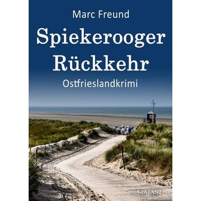 Spiekerooger Rückkehr. Ostfrieslandkrimi, Taschenbuch von Marc Freund, Klarant, 978-3-96586-752-9