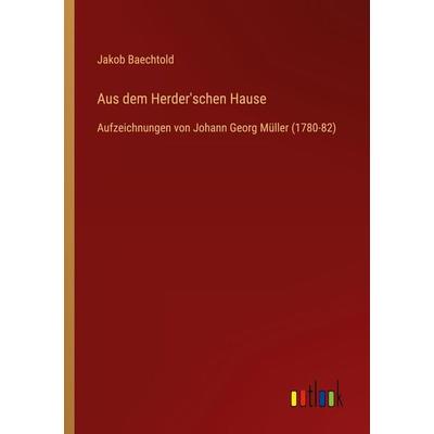 Aus dem Herder'schen Hause, Taschenbuch von Jakob Baechtold, Outlook, 978-3-368-42726-9